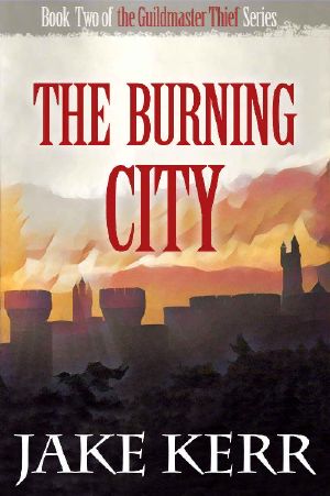 [The Guildmaster Thief 02] • The Burning City